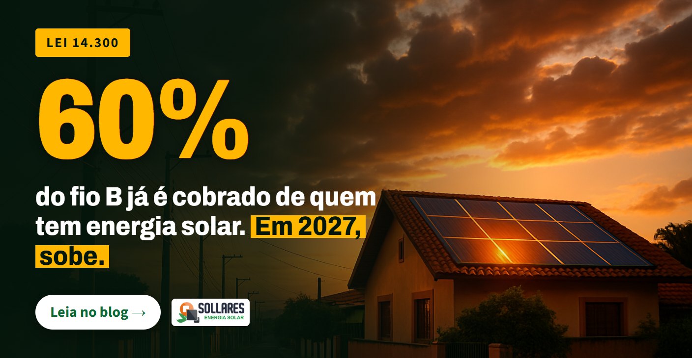 Fio B em 2026: quanto quem tem energia solar paga e como reduzir